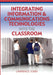 Integrating Information & Communications Technologies Into the Classroom by Lawrence Tomei