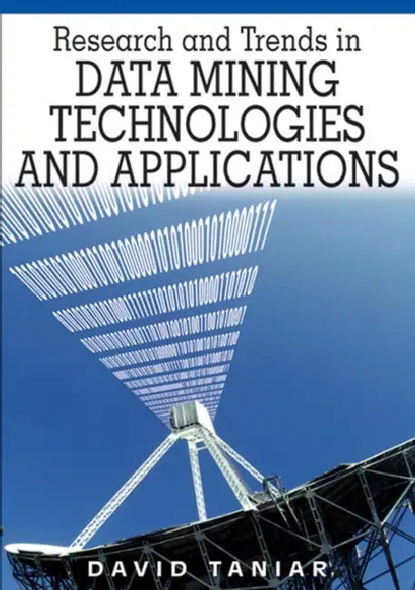 Research and Trends in Data Mining Technologies and Applications by David Taniar