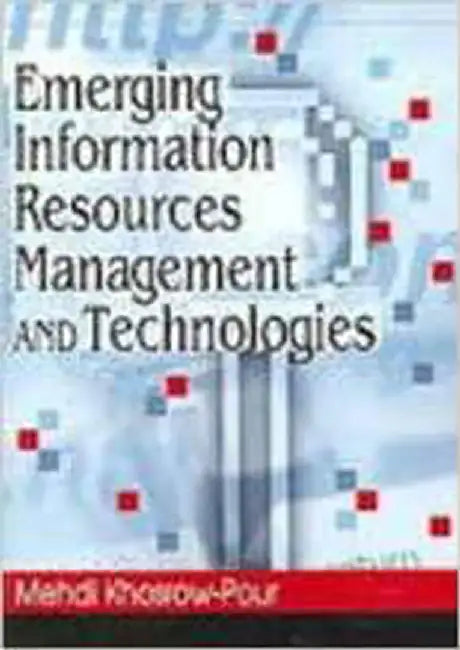 Emerging Informatiion Resources Management And Technologies by Mehdi Khosrow Pour