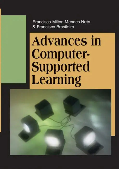 Advances in Computer-Supported Learning by Francisco Milton Mendes Neto