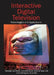 Interactive Digital Television: Technologies and Applications by George Lekakos