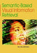 Semantic-Based Visual Information Retrieval by Yu-Jin Zhang