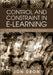 Control and Constraint in E-Learning: Choosing When to Choose by Jon Dron