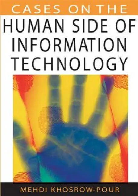 Cases on the Human Side of Information Technology by Mehdi Khosrow-Pour