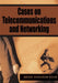 Cases on Telecommunications and Networking by Mehdi Khosrow-Pour