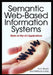 Semantic Web-Based Information Systems: State-of-the-Art Applications by Amit Sheth