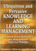 Ubiquitous And Pervasive Knowledge And Learning Management: Semantics, Social Networking and New Media to Their Full Potential by Miltiadis D. Lytras, Ambjorn Naeve