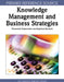 Knowledge Management & Business Strategies: Theoretical Frameworks & Empirical Research by El-Sayed Abou-Zeid