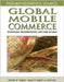 Global Mobile Commerce: Strategies, Implementation and Case Studies by Wayne Huang, Yingluo Wang, John Day
