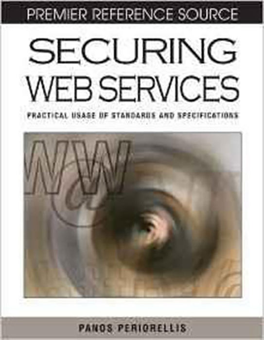 Securing Web Sedrvices: Pratical Usage of Standards and Specifications