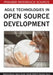 Agile Technologies in Open Source Development by Barbara Russo, Marco Scotto, Alberto Sillitti