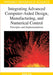 Integrating Advanced Computer-Aided Design, Manufacturing, and Numerical Control: Principles and Implementations by Xun Xu