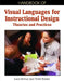 Handbook of Visual Languages for Instructional Design: Theories and Practices by Luca Botturi, Todd Stubbs