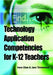 Technology Application Competencies for K-12 Teachers by Irene Chen, Jane Thielemann