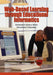 Web-Based Learning through Educational Informatics: Information Science Meets Educational Computing by Nigel Ford