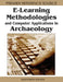 E-Learning Methodologies and Computer Applications in Archaeology by Dionysios Politis