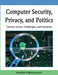 Computer Security, Privacy, and Politics: Current Issues, Challenges, and Solutions by Ramesh Subramanian