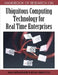 Handbook of Research on Ubiquitous Computing Technology for Real Time Enterprises by Max Mühlhäuser, Iryna Gurevych