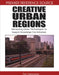 Creative Urban Regions: Harnessing Urban Technologies to Support Knowledge City Initiatives by Tan Yigitcanlar, Koray Velibeyoglu, Scott Baum