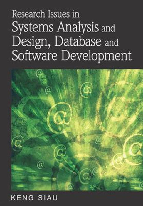 Research Issues In Systems Analysis And Design, Databases And Software Development by Keng Siau