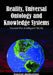 Reality, Universal Ontology and Knowledge Systems: Toward the Intelligent World by Azamat Abdoullaev