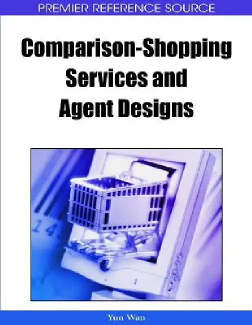 Comparison-Shopping Services and Agent Designs by Yun Wan