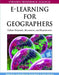 E-Learning for Geographers: Online Materials, Resources, and Repositories by Philip Rees, Louise MacKay, David Martin