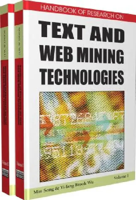 Handbook of Research on Text and Web Mining Technologies by Song