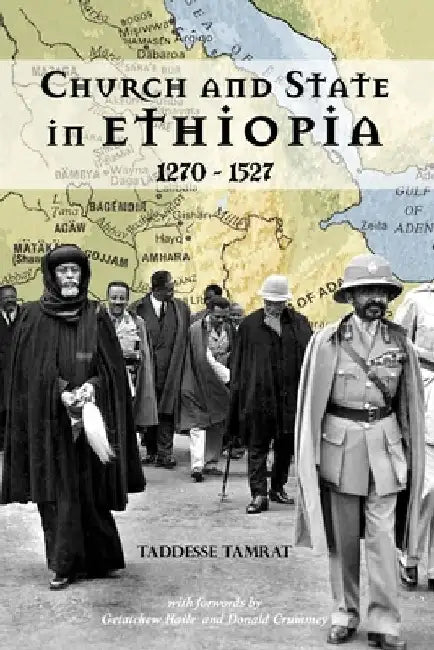Church and State in Ethiopia: 1270 - 1527 by Taddesse Tamrat