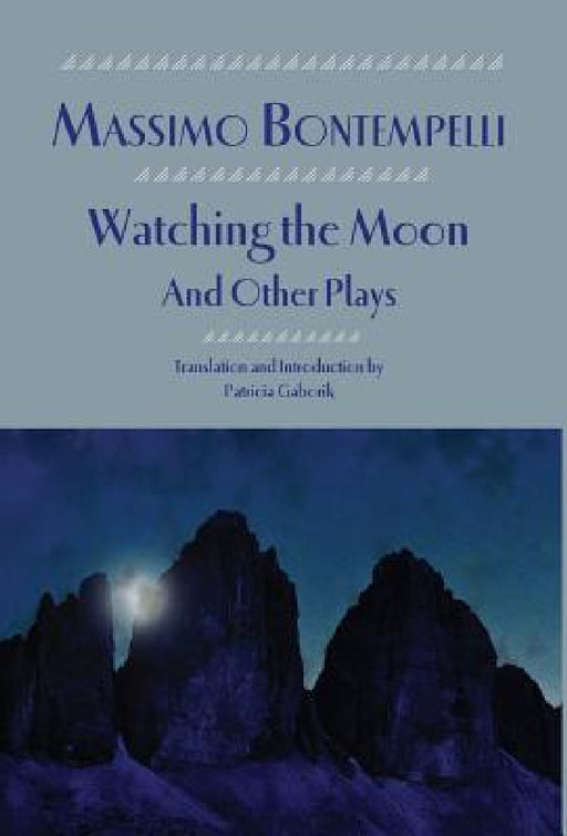Watching the Moon and Other Plays by Massimo Bontempelli, Patricia Gaborik