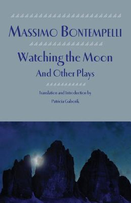 Watching the Moon and Other Plays by Massimo Bontempelli, Patricia Gaborik