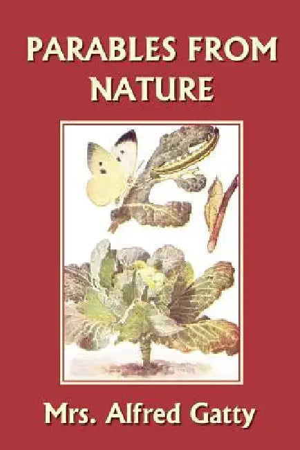 Parables from Nature (Yesterday's Classics) by Alfred Gatty