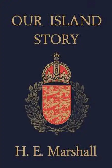 Our Island Story (Yesterday's Classics) by H. E. Marshall, A. S. Forrest