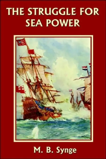 The Struggle for Sea Power (Yesterday's Classics) by M. B. Synge, E. M. Synge