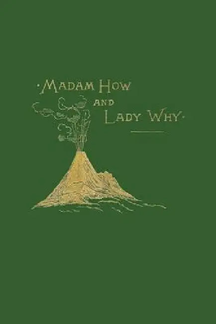 Madam How and Lady Why (Yesterday's Classics) by Charles Kingsley
