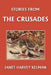 Stories from the Crusades (Yesterday's Classics) by Janet Harvey Kelman, L. D. Luard