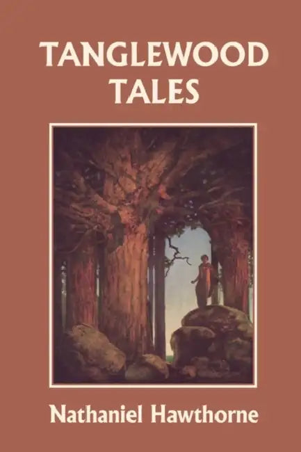 Tanglewood Tales, Illustrated Edition (Yesterday's Classics) by Nathaniel Hawthorne, Willy Pogany