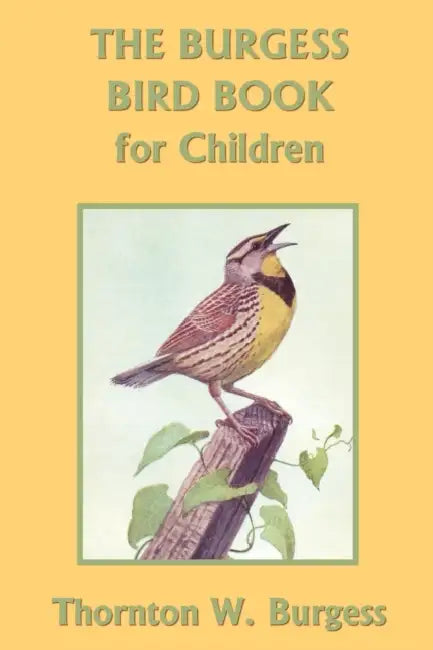 The Burgess Bird Book for Children (Yesterday's Classics) by Thornton W. Burgess, Louis Agassiz Fuertes