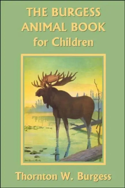The Burgess Animal Book for Children (Yesterday's Classics) by Thornton W. Burgess, Louis Agassiz Fuertes