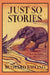 Just So Stories, Illustrated Edition (Yesterday's Classics) by Rudyard Kipling, J. M. Gleeson, Paul Bransom