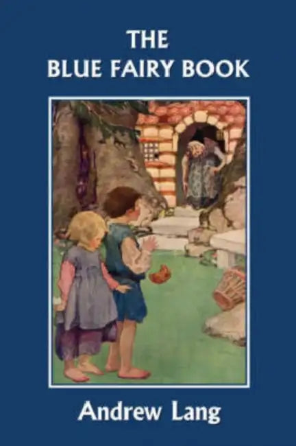 The Blue Fairy Book (Yesterday's Classics) by Andrew Lang, H. J. Ford, G. P. Macomb Hood