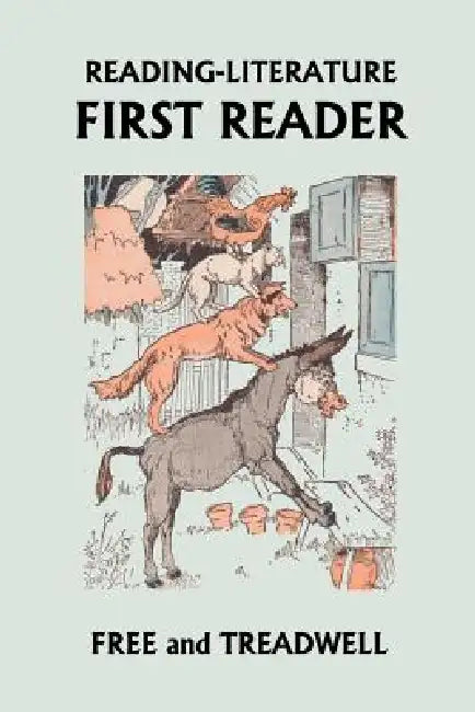 Reading-Literature: First Reader (Yesterday's Classics) by Harriette Taylor Treadwell, Margaret Free, Frederick Richardson