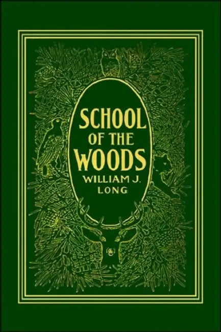 School of the Woods (Yesterday's Classics) by William J. Long, Charles Copeland