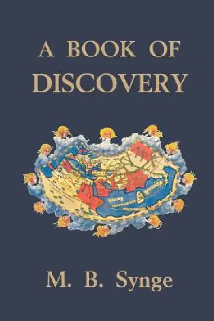 A Book of Discovery (Yesterday's Classics) by M. B. Synge