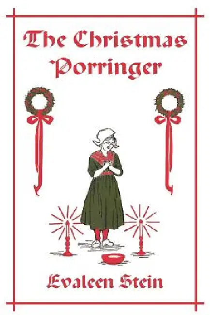 The Christmas Porringer (Yesterday's Classics) by Evaleen Stein, Adelaide Everhart
