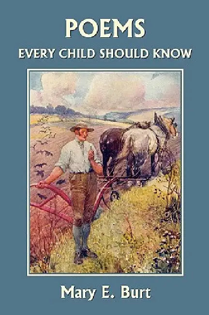 Poems Every Child Should Know (Yesterday's Classics) by Mary E. Burt