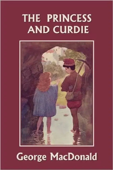 The Princess and Curdie (Yesterday's Classics) by George MacDonald, Maria L. Kirk, Arthur Hughes