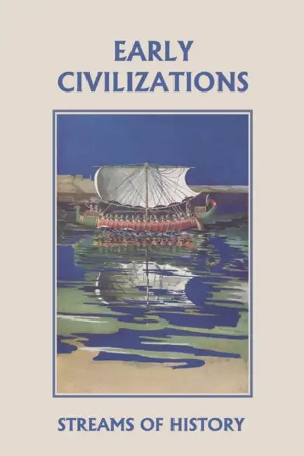 Streams of History: Early Civilizations (Yesterday's Classics) by Ellwood W. Kemp, Lisa M. Ripperton