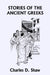Stories of the Ancient Greeks (Yesterday's Classics) by Charles D. Shaw, George A. Harker
