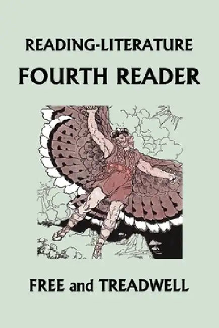 Reading-Literature: Fourth Reader: Color Edition (Yesterday's Classics) by Harriette Taylor Treadwell